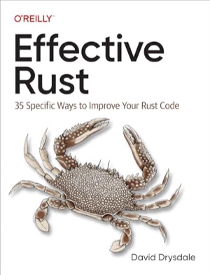 Cover of Effective Rust: 35 Specific Ways to Improve Your Rust Code