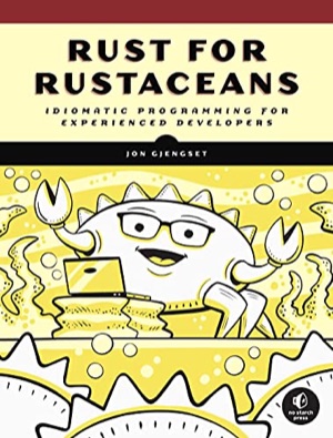 Cover of Rust for Rustaceans: Idiomatic Programming for Experienced Developers